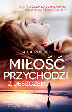 Miłość przychodzi z deszczem - ebook - Mila Rudnik