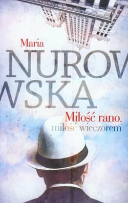 Miłość rano, miłość wieczorem - Maria Nurowska
