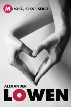 Miłość, seks i serce - ebook - Alexander Lowen