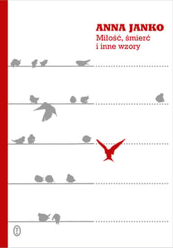 Miłość, śmierć i inne wzory - ebook - Anna  Janko