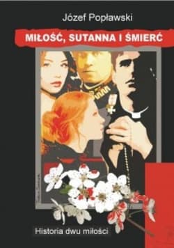 Miłość, sutanna i śmierć - Józef Popławski