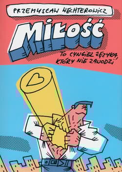 Miłość To cyngiel języka które nie zawodzi - Przemysław Wechterowicz