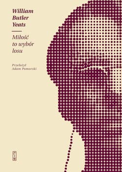 Miłość to wybór losu - William Butler Yeats