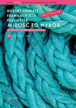 Miłość to wybór. O terapii współuzależnień - ebook - Hemfelt Robert, Minirth Frank, Meier Paul