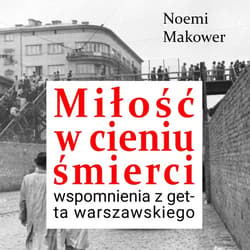 Miłość w cieniu śmierci. Wspomnienia z getta warszawskiego - audiobook