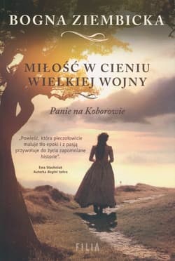 Miłość w cieniu wielkiej wojny Wielkie Litery - Bogna Ziembicka