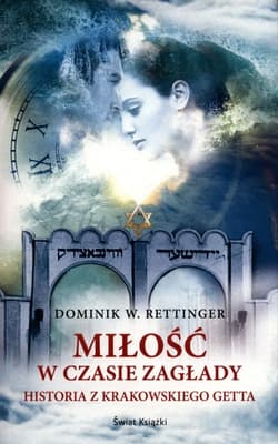 Miłość w czasie zagłady - Dominik W. Rettinger
