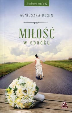 Miłość w spadku - Agnieszka Rusin