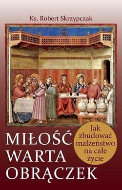 Miłość warta obrączek - Robert Skrzypczak
