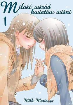 Miłość wśród kwiatów wiśni. Tom 1 - Milk Morinaga