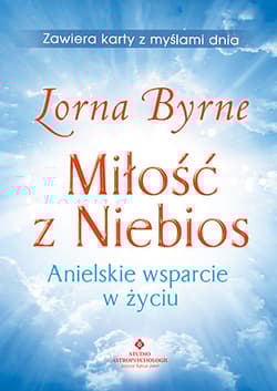 Miłość z Niebios Anielskie wsparcie w życiu - Lorna Byrne