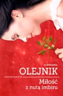 Miłość z nutą imbiru - Agnieszka Olejnik