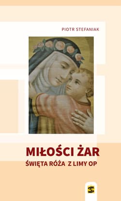 Miłości żar Święta Róża z Limy