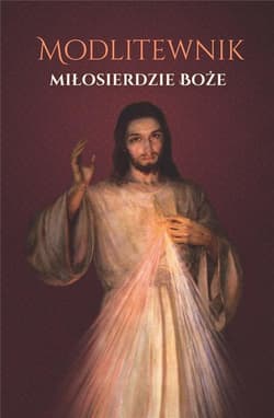 Miłosierdzie Boże Modlitewnik - red. Katarzyna Smardzewska