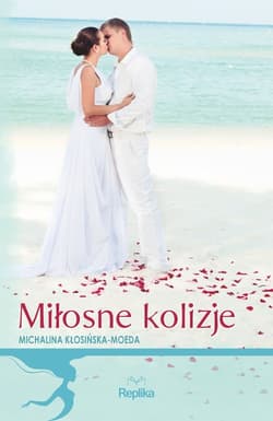 Miłosne kolizje - Michalina Kłosińska-Moeda