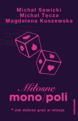 Miłosne mono/poli Jak dobrze grać w relacje? - Magdalena Kuszewska