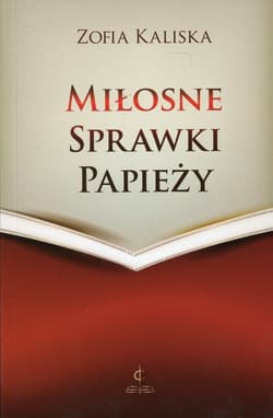 Miłosne sprawki papieży - Zofia Kaliska