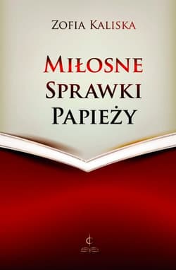 Miłosne sprawki papieży - Zofia Kaliska