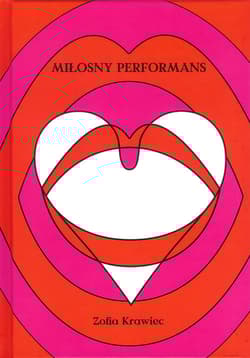 Miłosny performans - Zofia Krawiec