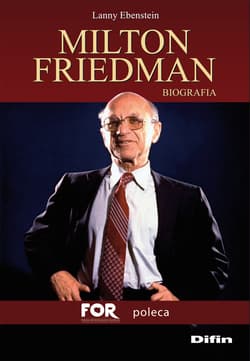 Milton Friedman Biografia - Lanny Ebenstein