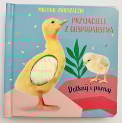 Milutkie zwierzaczki. Dotknij i poznaj. Przyjaciele z gospodarstwa - Praca zbiorowa