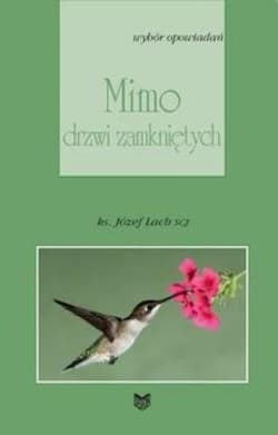 Mimo drzwi zamkniętych Wybór opowiadań - Józef Lach