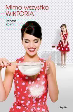 Mimo wszystko Wiktoria - Renata Kosin