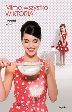 Mimo wszystko Wiktoria - ebook - Renata Kosin