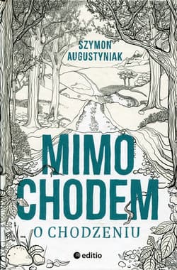 Mimochodem o chodzeniu - Szymon Augustyniak