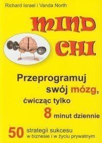 Mind Chi Przeprogramuj swój mózg, ćwicząc tylko 8 minut dziennie - Israel Richard, North Vanda