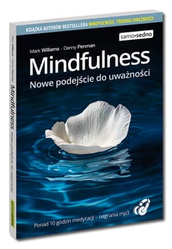 Mindfulness Nowe podejście do uważności Samo Sedno - Mark Williams