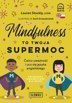 Mindfulness to twoja supermoc. Ćwicz uważność i ucz się języka angielskiego - Lauren Stockly