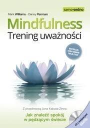 Mindfulness Trening uważności z płytą CD - Mark Williams, Danny Penman