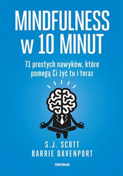 Mindfulness w 10 minut. 71 prostych nawyków, które pomogą Ci żyć tu i teraz - ebook - Davenport Barrie