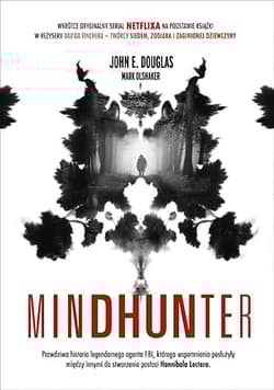 Mindhunter. Tajemnice elitarnej jednostki FBI - John Douglas, Mark Olshaker