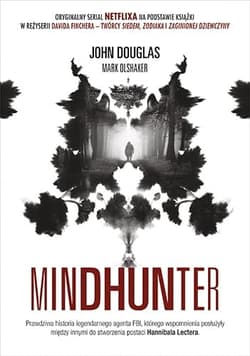 Mindhunter. Tajemnice elitarnej jednostki FBI zajmującej się ściganiem [2021] - John Douglas, Mark Olshaker