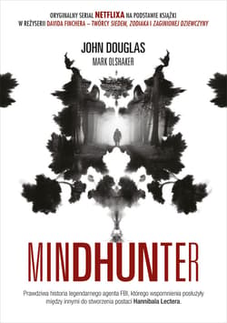 Mindhunter. Tajemnice elitarnej jednostki FBI zajmującej się ściganiem seryjnych przestępców [2021] - ebook - John Douglas, Mark Olshaker