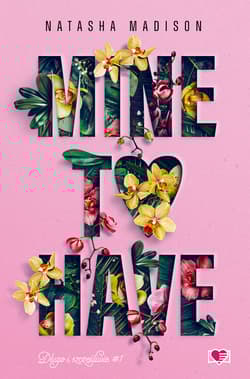 Mine to have. Długo i szczęśliwie. Tom 1 - Karolina Bochenek