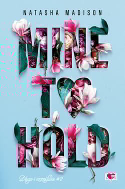 Mine to Hold. Długo i szczęśliwie. Tom 2 - Natasha Madison