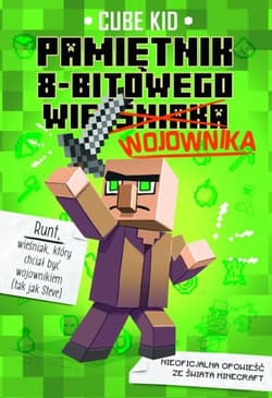 Minecraft 1. Pamiętnik 8-bitowego wojownika - Cube Kid