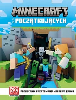 Minecraft dla początkujących Podręcznik przetrwania - krok po kroku