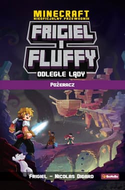 Minecraft Frigiel i Fluffy Odległe lądy Tom 2 Pożeracz - Frigiel, Digard Nicolas