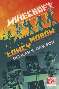 Minecraft. łowcy mobów - ebook - Dawson Delilah S.