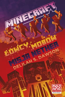 Minecraft. Łowcy mobów. Misja Nether_plik - ebook - Dawson Delilah S.