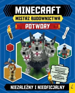 Minecraft Mistrz budownictwa Potwory Niezależny i nieoficjalny - Opracowanie Zbiorowe