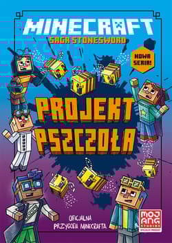 Minecraft. Projekt pszczoła. Saga Stonesword. Tom 4 - Nick Eliopulos