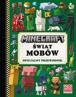 Minecraft Świat mobów Oficjalny przewodnik - Opracowanie Zbiorowe