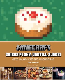 Minecraft. Zbierz plony, ugotuj, zjedz!. Oficjalna książka kucharska - Tara Theoharis