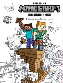 MINECRAFT. Zrelaksuj sie, odkrywaj i twórz! Oficjalna kolorowanka - Praca zbiorowa