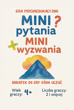 Mini pytania. Mini wyzwania - gra psychoedukacyjna